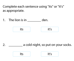 Completing Sentences with the Homophones It's and Its