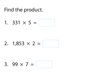 Multiplying up to 4 Digits by 1-Digit Numbers